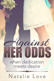 Against Her Odds: when dedication meets desire