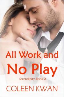 All Work and No Play (Serendipity Book 2)