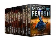 Apocalyptic Fears II: Select Bestsellers: A Multi-Author Box Set