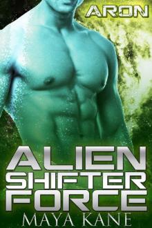 Aron: A SciFi Alien Romance (Alien Shifter Force)