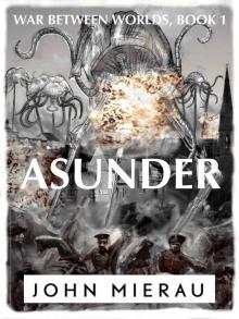 Asunder (War Between Worlds Book 1)