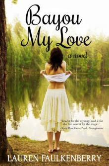 Bayou My Love: A Novel