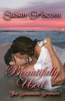 Beautifully Used (The Beaumont Brothers Book 2)