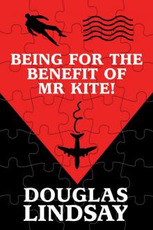 Being For The Benefit Of Mr Kite!