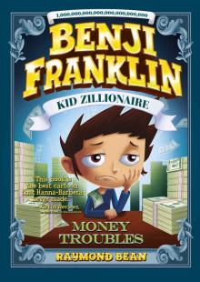 Benji Franklin: Kid Zillionaire: Money Troubles