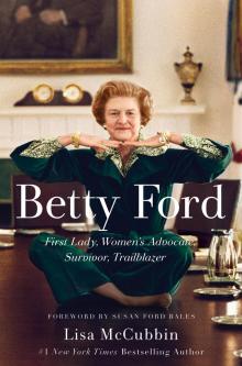 Betty Ford: First Lady