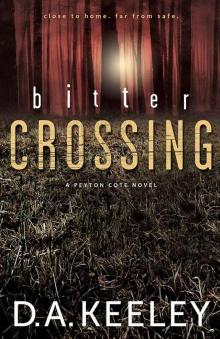 Bitter Crossing (A Peyton Cote Novel)