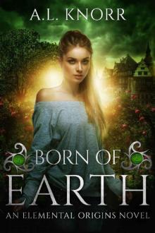 Born of Earth: An Elemental Origins Novel