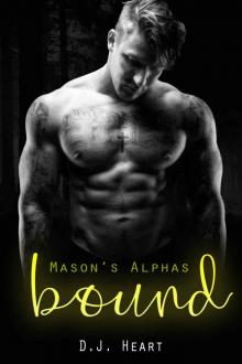 Bound: Mason's Alphas