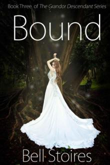 Bound (The Grandor Descendant Series Book 3)