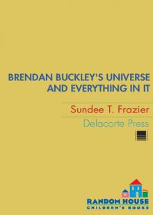 Brendan Buckley's Universe and Everything in It