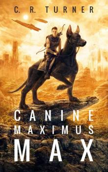 Canine Maximus Max (MOSAR Book 1)