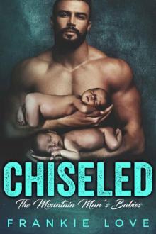 CHISELED: The Mountain Man's Babies