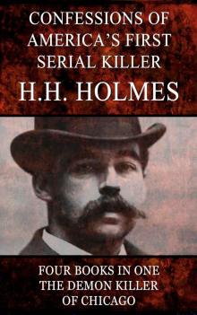 Confessions of the Serial Killer H.H. Holmes (Illustrated)