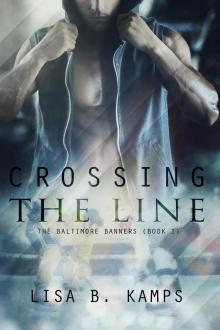 Crossing the Line (The Baltimore Banners Book 1)