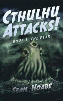 Cthulhu Attacks!: Book 1: The Fear