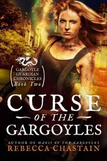 Curse of the Gargoyles (Gargoyle Guardian Chronicles Book 2)