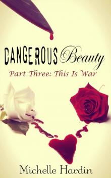 Dangerous Beauty: Part Three: This is War