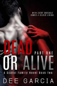 Dead or Alive: Part One (The Scarsi Family Series Book 2)