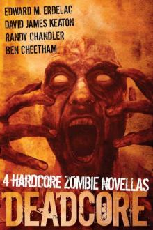 Deadcore: 4 Hardcore Zombie Novellas