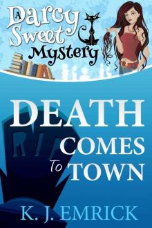 Death Comes to Town (A Darcy Sweet Cozy Mystery)