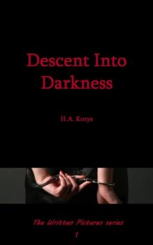 Descent Into Darkness (Written Pictures #1)