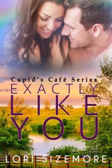 Exactly Like You: A Cupid Cafe Story