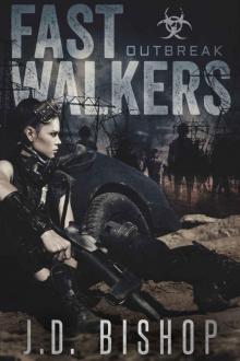 Fast Walkers: Outbreak (The Dead Trilogy Book 1)