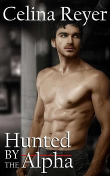 Hunted by the Alpha (Paranormal Werewolf Shifter Romance)