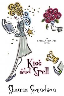 Kiss and Spell (Enchanted, Inc.)