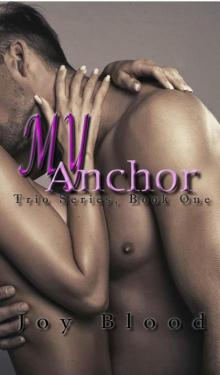 My Anchor (Trio Series Book 1)