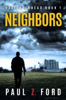 Nation Undead (Book 1): Neighbors