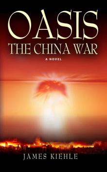 Oasis: The China War: Book One of the Oasis Series