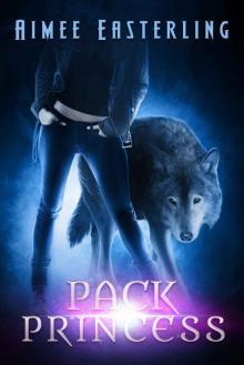 Pack Princess: A Fantastical Werewolf Adventure (Wolf Rampant Book 2)