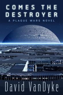 Plague Wars 06: Comes the Destroyer