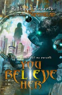 Please Don't Tell My Parents (Book 5): You Believe Her