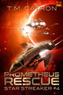 Prometheus Rescue (Star Streaker Book 4)