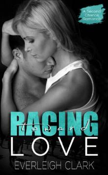 Racing Toward Love: A Second Chance Romance