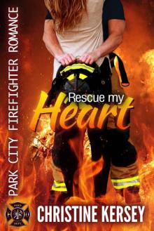 Rescue My Heart: Park City Firefighter Romance