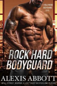 Rock Hard Bodyguard: A Hollywood Bodyguard Romance