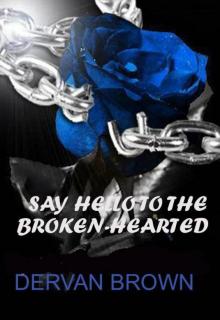 Say Hello to the Broken-Hearted