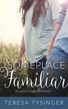 Someplace Familiar (Laurel Cove Romance Book 1)