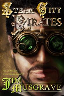 Steam City Pirates: Pat O'Malley Steampunk Mysteries