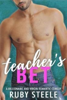 Teacher's Bet: A Billionaire and Virgin Romantic Comedy