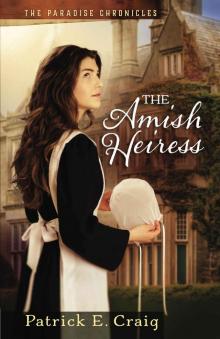 The Amish Heiress (The Paradise Chronicles Book 1)