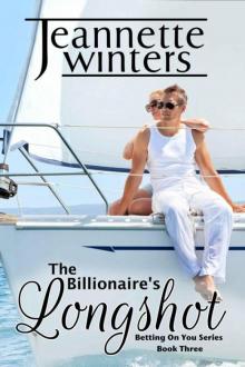 The Billionaire's Longshot: Betting on You Series: Book Three