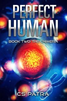 The Chimera (Perfect Human Book 2)