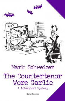 The Countertenor Wore Garlic (The Liturgical Mysteries)