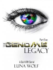 The Genome Legacy: Part Five (The Genome Legacy Book 5)