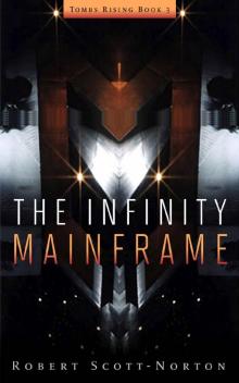 The Infinity Mainframe (Tombs Rising Book 3)